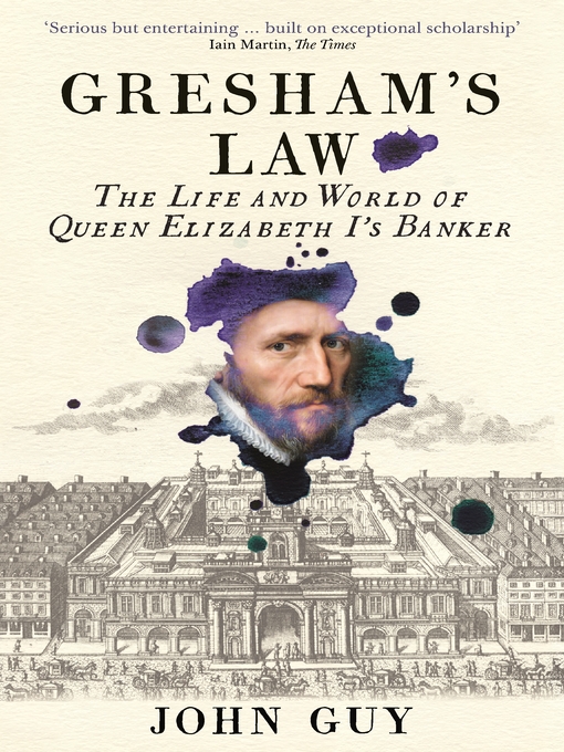 Title details for Gresham's Law by John Guy - Available
